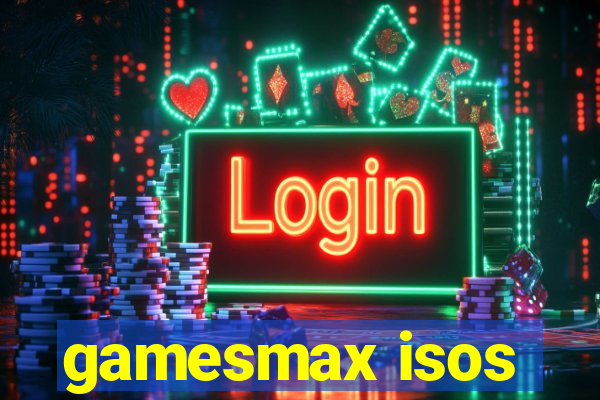 gamesmax isos